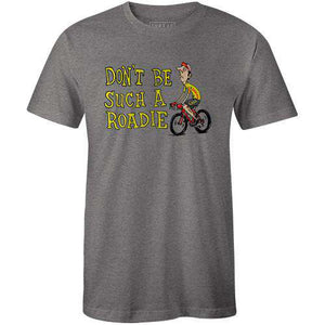 Don't Be Such A RoadieThread+Spoke - THREAD+SPOKE | MTB APPAREL | ROAD BIKING T-SHIRTS | BICYCLE T SHIRTS |