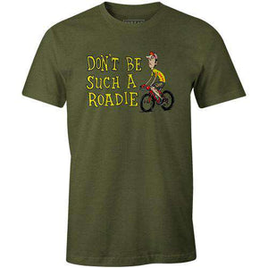 Don't Be Such A RoadieThread+Spoke - THREAD+SPOKE | MTB APPAREL | ROAD BIKING T-SHIRTS | BICYCLE T SHIRTS |
