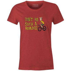 Don't Be Such A Roadie Women'sThread+Spoke - THREAD+SPOKE | MTB APPAREL | ROAD BIKING T-SHIRTS | BICYCLE T SHIRTS |