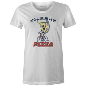 Women's T-shirt - Will Ride for Pizza