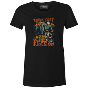 Women's T-shirt - Think Fast Ride Slow