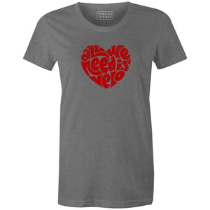 Women's T-shirt- All We Need Is Velo