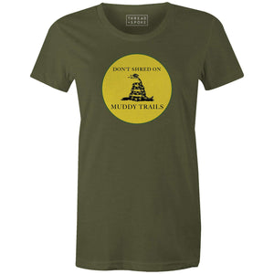Women's T-shirt - Don't Shred On Muddy Trails
