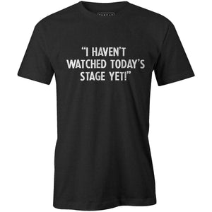 I Haven't Watched Today's StageThread+Spoke - THREAD+SPOKE | MTB APPAREL | ROAD BIKING T-SHIRTS | BICYCLE T SHIRTS |