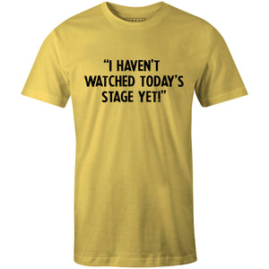 I Haven't Watched Today's StageThread+Spoke - THREAD+SPOKE | MTB APPAREL | ROAD BIKING T-SHIRTS | BICYCLE T SHIRTS |
