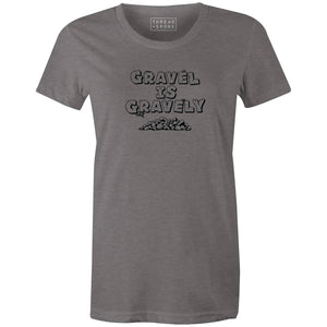 Women's T-shirt - Gravel is gravely