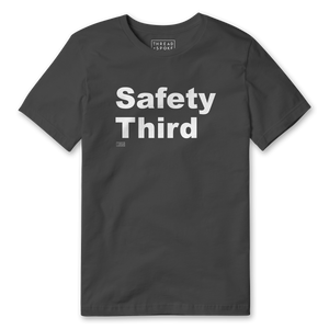 Safety Third