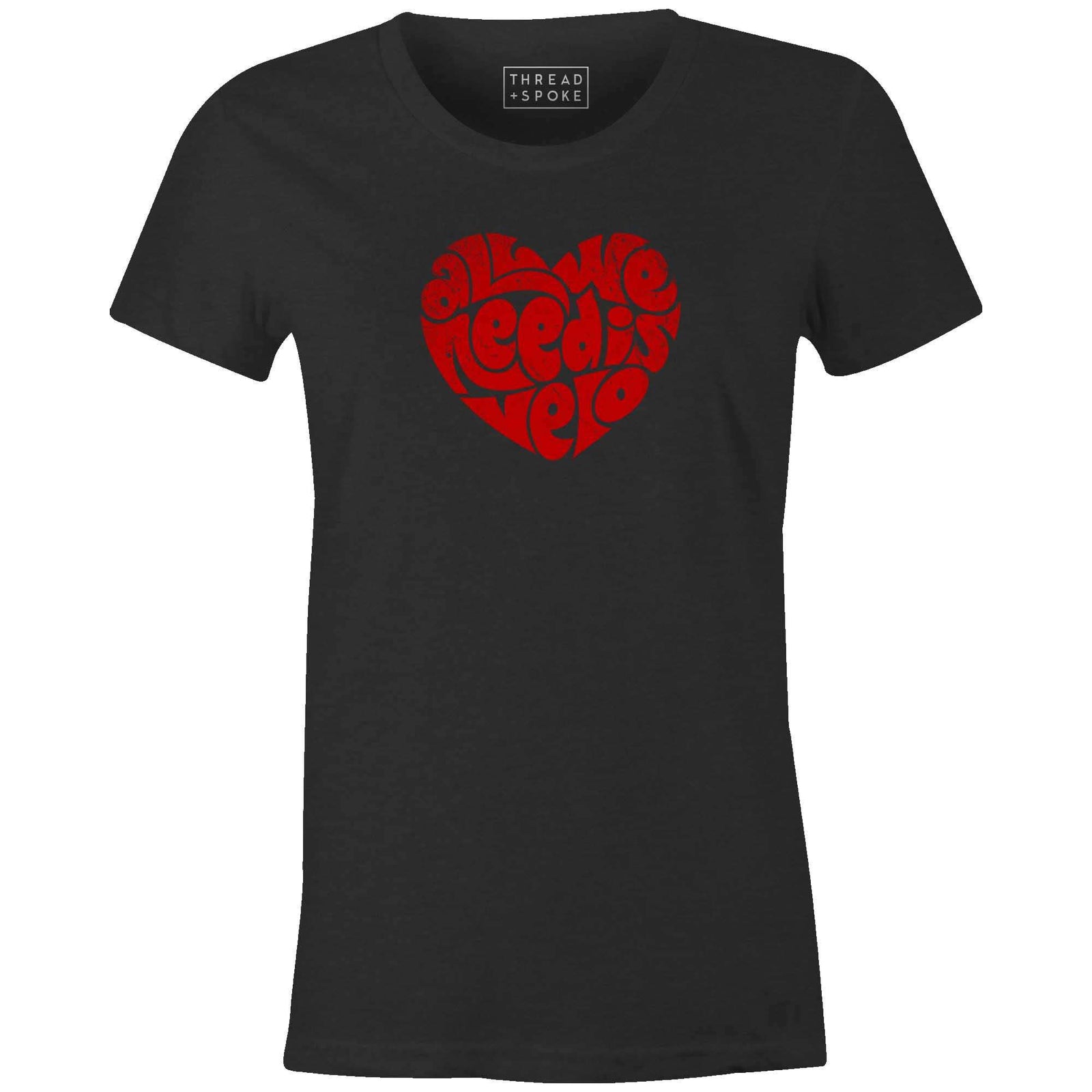 Women's T-shirt- All We Need Is Velo