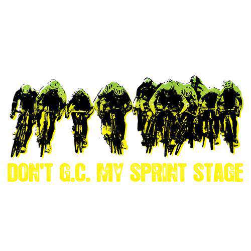 Don't GC My Sprint StageThread+Spoke - THREAD+SPOKE | MTB APPAREL | ROAD BIKING T-SHIRTS | BICYCLE T SHIRTS |
