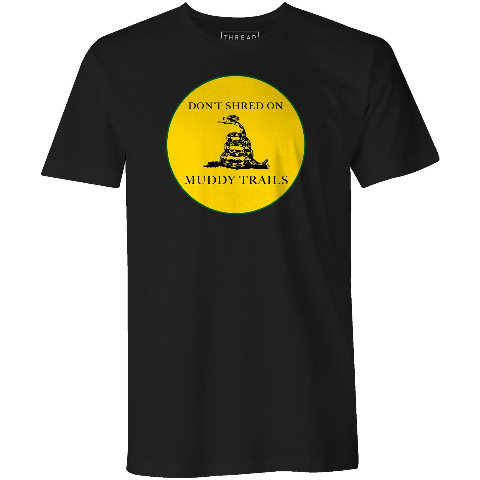 Men's T-shirt - Don't Shred Muddy On Trails