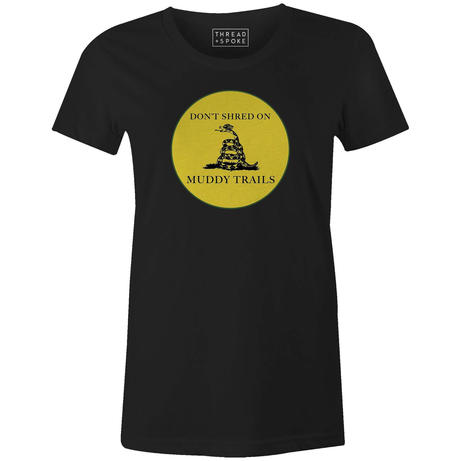 Women's T-shirt - Don't Shred On Muddy Trails